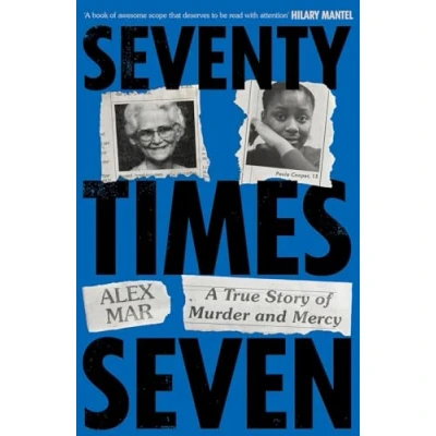 Afbeelding van Seventy Times Seven: A True Story of Murder and Mercy