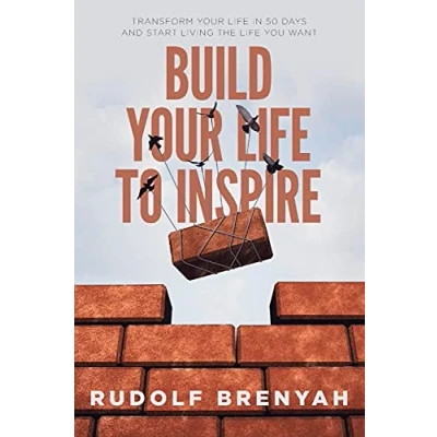 Afbeelding van Build Your Life to Inspire: Transform in 50 Days and Start Living the You Want