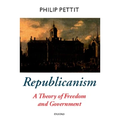 Afbeelding van Republicanism: A Theory of Freedom and Government