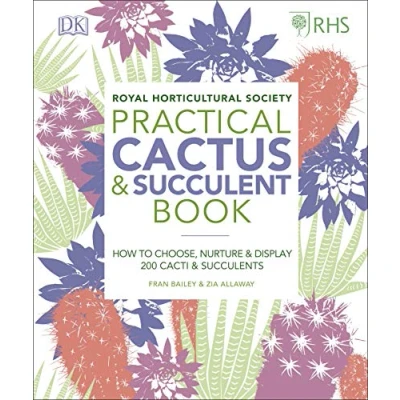 Afbeelding van RHS Practical Cactus and Succulent Book: How to Choose, Nurture, Display more than 200 Cacti Succulents