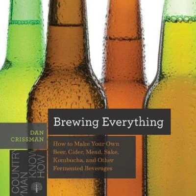 Afbeelding van Brewing Everything: How to Make Your Own Beer, Cider, Mead, Sake, Kombucha, and Other Fermented Beverages: 0