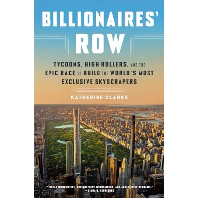 Afbeelding van Billionaires&#039; Row: Tycoons, High Rollers, and the Epic Race to Build World&#039;s Most Exclusive Skyscrapers