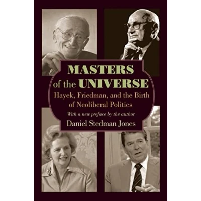 Afbeelding van Masters of the Universe: Hayek, Friedman, and Birth Neoliberal Politics Updated Edition