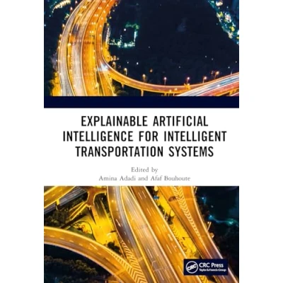 Afbeelding van Explainable Artificial Intelligence for Intelligent Transportation Systems