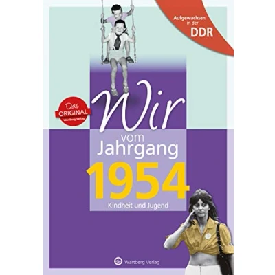 Afbeelding van Aufgewachsen in der DDR Wir vom Jahrgang 1954 Kindheit und Jugend: Geschenkbuch zum 70. Geburtstag Jahrgangsbuch mit Geschichten, Fotos Erinnerungen mitten aus dem Alltag