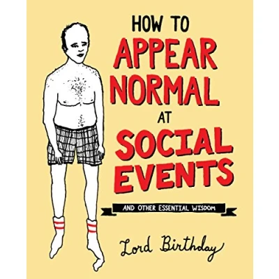 Afbeelding van How to Appear Normal at Social Events: And Other Essential Wisdom