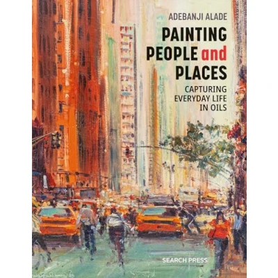 Afbeelding van Painting People and Places: Capturing Everyday Life in Oils