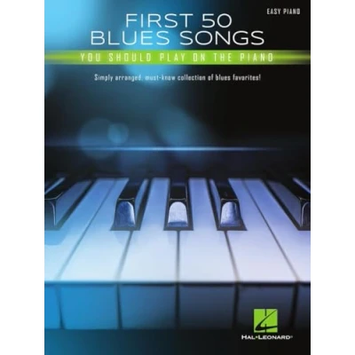 Afbeelding van First 50 Blues Songs You Should Play on the Piano: Simply Arranged, Must Know Collection of Favorites