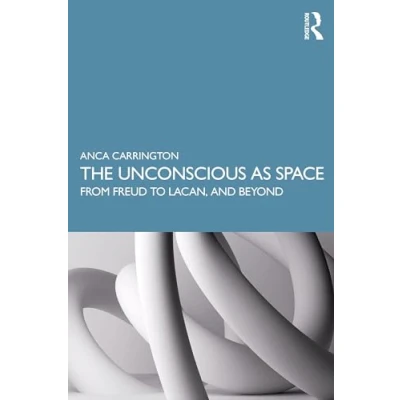 Afbeelding van The Unconscious as Space: From Freud to Lacan, and Beyond