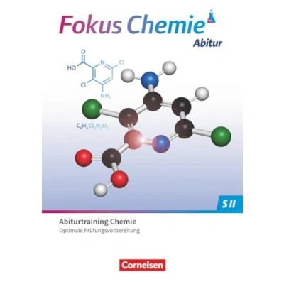 Afbeelding van Fokus Chemie Sekundarstufe II Gymnasiale Oberstufe. Prüfungstraining Abiturtraining