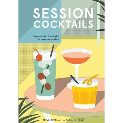 Afbeelding van Session Cocktails LowAlcohol Drinks for Any Occasion