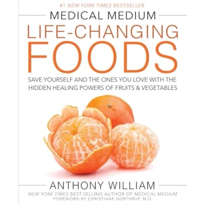 Afbeelding van Medical Medium Life Changing Foods: Save Yourself and the Ones You Love with Hidden Healing Powers of Fruits &amp; Vegetables