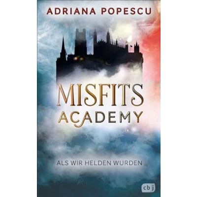 Afbeelding van Misfits Academy Als wir Helden wurden: Auftakt der atemberaubenden Urban Fantasy Reihe.: 1