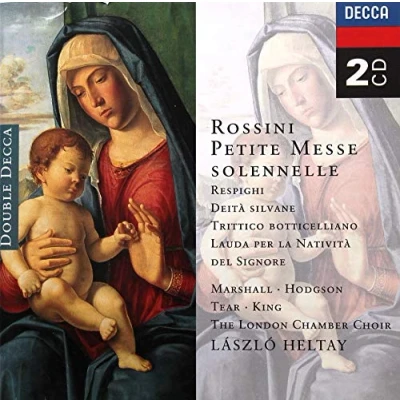 Afbeelding van Gioachino Rossini: Petite Messe solennelle; Ottorino Respighi: Deità silvane; Trittico botticelliano