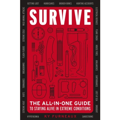 Afbeelding van Survive Softcover: The All in One Guide to Staying Alive Extreme Conditions (Bushcraft, Wilderness, Outdoors, Camping, Hiking, Orienteering)