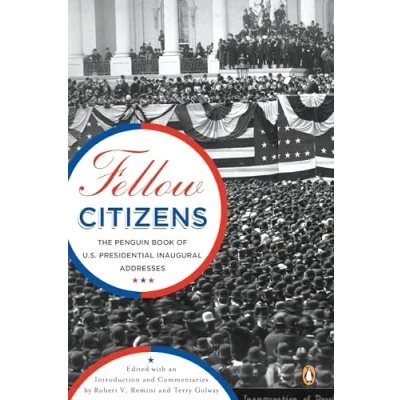 Afbeelding van Fellow Citizens: The Penguin Book of U.S. Presidential Inaugural Addresses