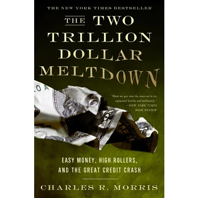 Afbeelding van the Two Trillion Dollar Meltdown: Easy Money, High Rollers, and Great Credit Crash