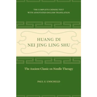 Afbeelding van Huang Di Nei Jing Ling Shu: The Ancient Classic on Needle Therapy