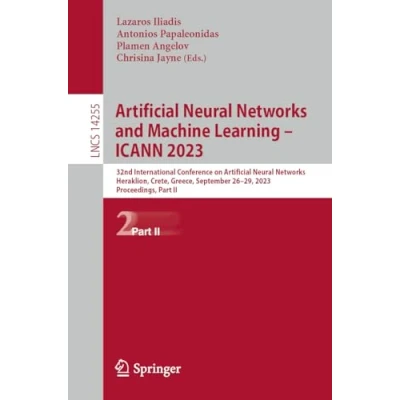 Afbeelding van Artificial Neural Networks and Machine Learning ICANN 2023: 32nd International Conference on Networks, Heraklion, Crete, Greece, September 2629, 2023, Proceedings, Part II: 14255