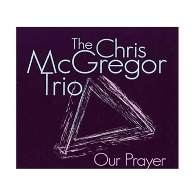 Afbeelding van The Chris McGregor Trio Our Prayer (CD)