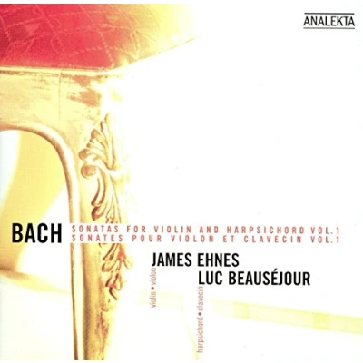 Afbeelding van James Ehnes &amp; Luc Beauséjour J.S. Bach: Sonatas For Violin and Harpsichord, Vol.1 (CD)