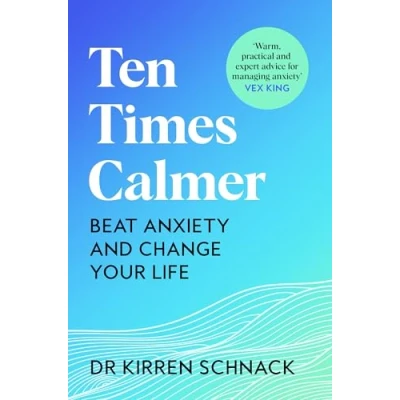 Afbeelding van Ten Times Calmer: Beat Anxiety and Change Your Life