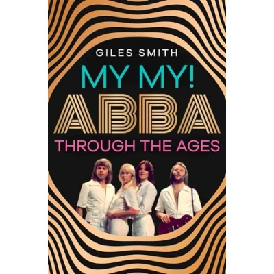Afbeelding van My My!: ABBA Through the Ages