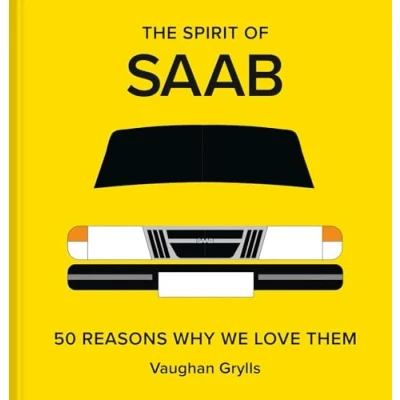 Afbeelding van The Spirit of Saab: 50 Reasons Why We Love Them