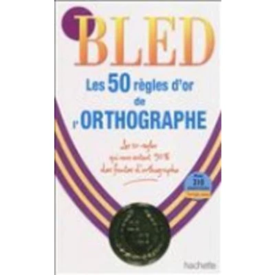 Afbeelding van Bled. Les 50 Regles D&#039;Or de L&#039;Orthographie