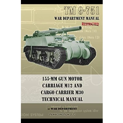 Afbeelding van TM 9 751 155 mm Gun Motor Carriage M12 and Cargo Carrier M30 Technical Manual