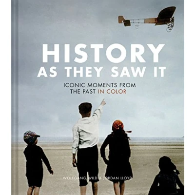 Afbeelding van History as They Saw It: Iconic Moments from the Past in Color
