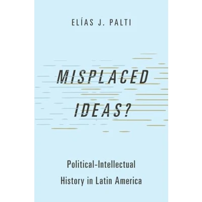 Afbeelding van Misplaced Ideas?: Political Intellectual History in Latin America