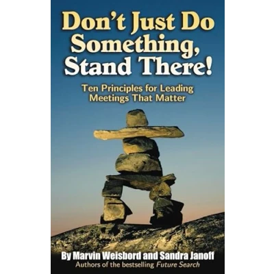Afbeelding van Don&#039;t Just Do Something, Stand There!: Ten Principles for Leading Meetings That Matter