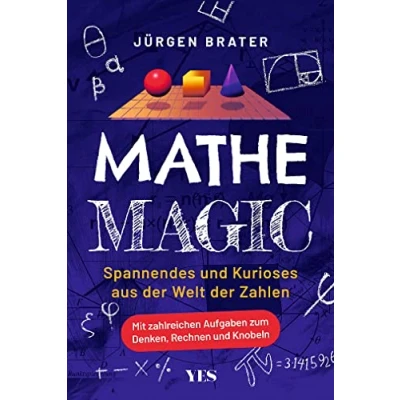 Afbeelding van Mathe Magic: Spannendes und Kurioses aus der Welt Zahlen. Mit zahlreichen Aufgaben zum Denken, Rechnen Knobeln