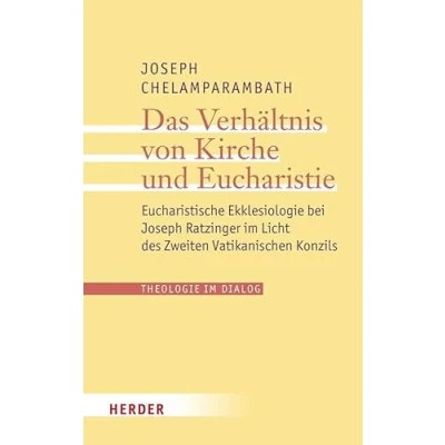 Afbeelding van Das Verhältnis von Kirche und Eucharistie: Eucharistische Ekklesiologie bei Joseph Ratzinger im Licht des Zweiten Vatikanischen Konzils: 31