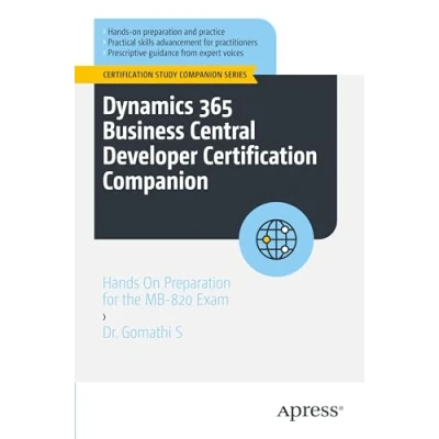 Afbeelding van Dynamics 365 Business Central Developer Certification Companion: Hands On Preparation for the MB 820 Exam