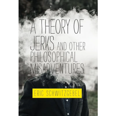 Afbeelding van A Theory of Jerks and Other Philosophical Misadventures