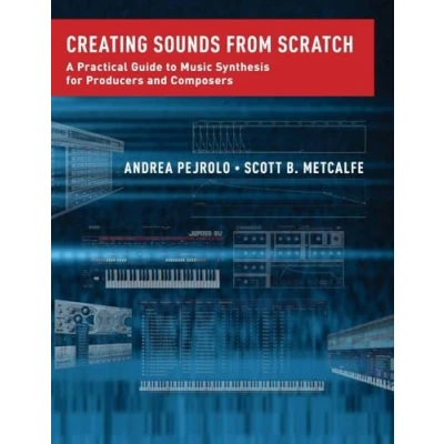 Afbeelding van Creating Sounds from Scratch: A Practical Guide to Music Synthesis for Producers and Composers