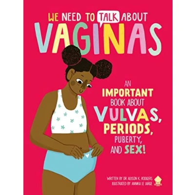 Afbeelding van We Need to Talk About Vaginas: An IMPORTANT Book Vulvas, Periods, Puberty, and Sex!