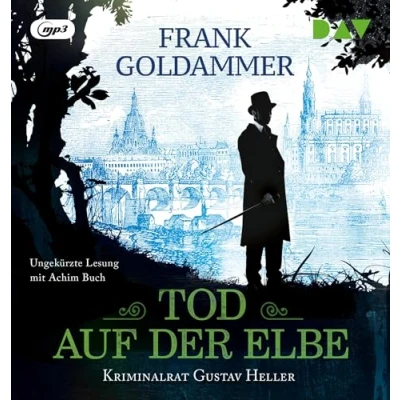 Afbeelding van Tod auf der Elbe. Kriminalrat Gustav Heller: Ungekürzte Lesung mit Achim Buch: 1
