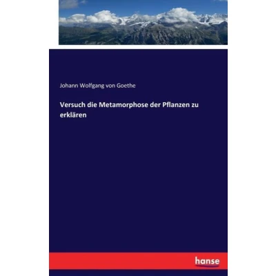Afbeelding van Versuch Die Metamorphose Der Pflanzen Zu Erklären