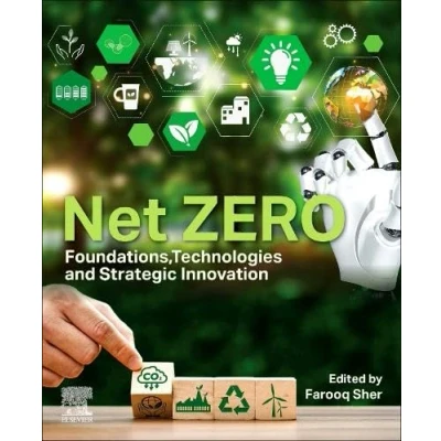 Afbeelding van Net ZERO: Foundations, Technologies and Strategic Innovation: A Blueprint for Global Sustainability