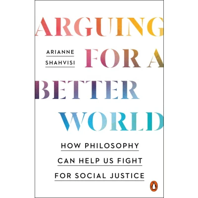 Afbeelding van Arguing for a Better World: How Philosophy Can Help Us Fight Social Justice