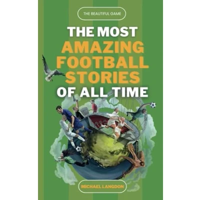 Afbeelding van The Beautiful Game Most Amazing Football Stories of All Time