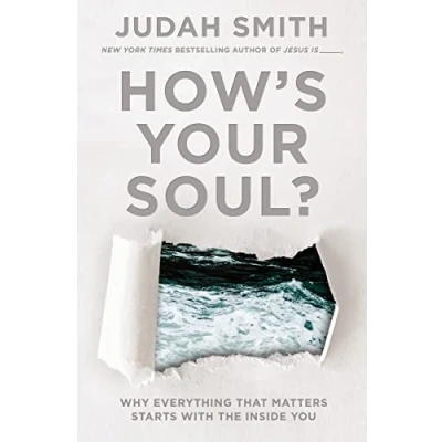 Afbeelding van How&#039;s Your Soul?: Why Everything that Matters Starts with the Inside You