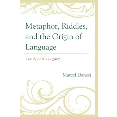 Afbeelding van Metaphor, Riddles, and The Origin of Language: Sphinx&#039;s Legacy