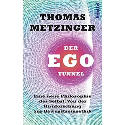 Afbeelding van der Ego Tunnel: Eine neue Philosophie des Selbst: Von Hirnforschung zur Bewusstseinsethik