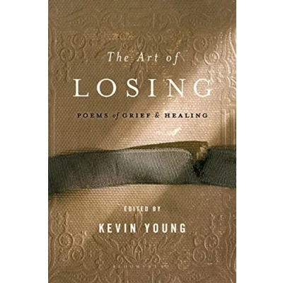 Afbeelding van The Art of Losing: Poems Grief and Healing