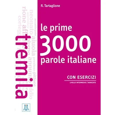 Afbeelding van Le prime 3000 parole italiane con esercizi: Livello intermedio / avanzato Übungsbuch
