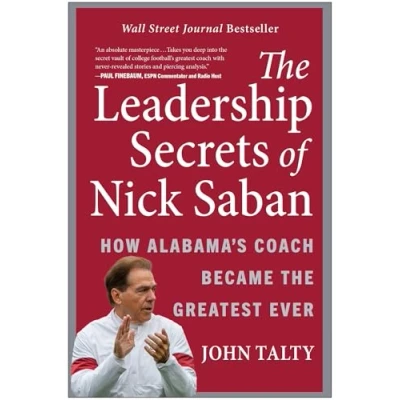 Afbeelding van the Leadership Secrets of Nick Saban: How Alabama&#039;s Coach Became Greatest Ever